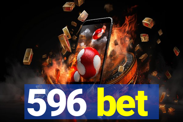 596 bet